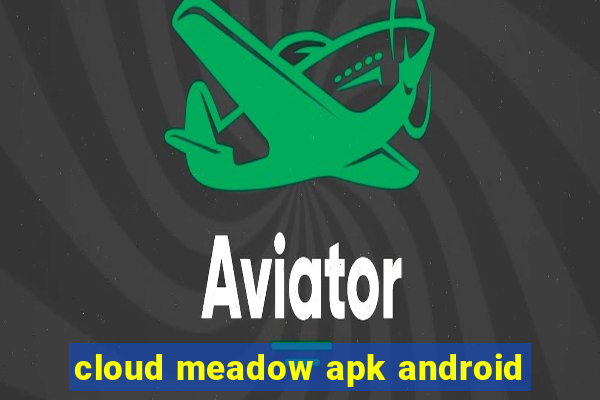 cloud meadow apk android